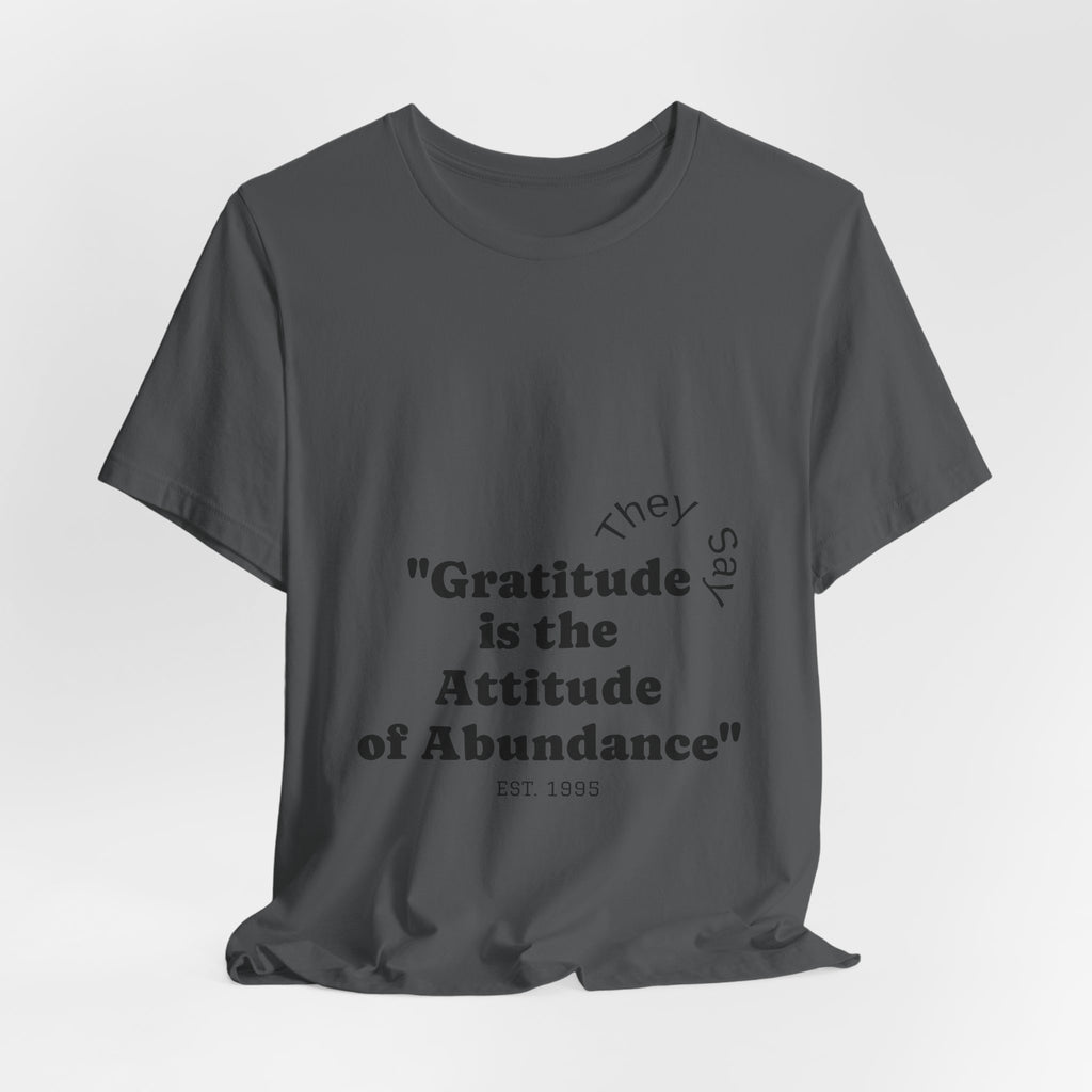 Unisex Jersey Gratitude is the Attitude Tee