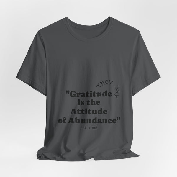 Unisex Jersey Gratitude is the Attitude Tee