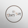 They Say - Home